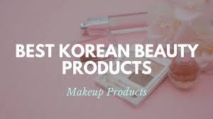 10 best korean makeup s an