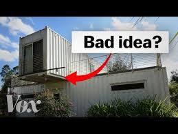 shipping container homes are overrated
