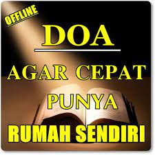 Maybe you would like to learn more about one of these? Doa Ampuh Agar Cepat Punya Rumah Sendiri For Android Apk Download
