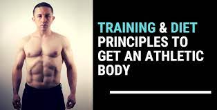 t principles to get an athletic body