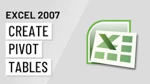 excel 2007 creating pivot tables you