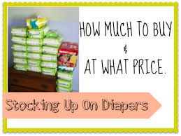Stocking Up On Diapers How Much To Buy At What Price