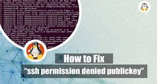 solved ssh permission denied publickey
