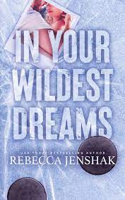 In Your Wildest Dreams (Wildcat Hockey, #4) by Rebecca Jenshak | Goodreads