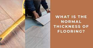 normal thickness of flooring