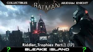 This riddler trophy is found at the very highest point of the mendo soap co building in a small cage. Bleake Island Riddler Trophies Batman Arkham Knight