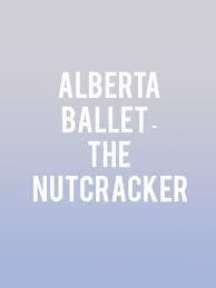 Alberta Ballet The Nutcracker Northern Alberta Jubilee
