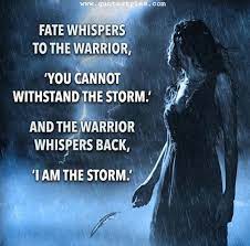 The daily quotes is your place to find inspiration, encouragement, humor, and wisdom all in one place. I Am The Storm Inspirational Quotes Storm Quotes Fate Quotes Warrior Quotes