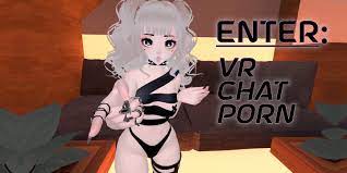 Enter: VR Chat Porn 