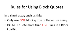 In text Citations Block quotations are a special case Used for quotation  more than four lines