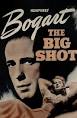 Humphrey Bogart appears in The Desperate Hours and The Big Shot.