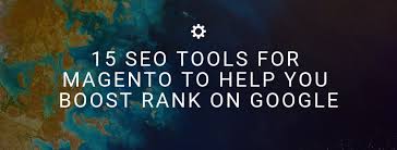 15 Seo Tools For Magento To Help You Boost Rank On Google