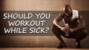 working out while sick should you