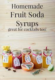 5 easy homemade soda syrups the