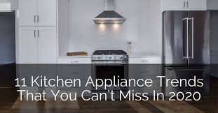 11 kitchen appliance trends that you