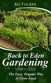Back To Eden Gardening The Easy