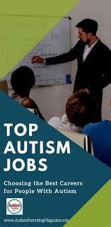Top Autism Jobs Choosing The Best Careers For People With