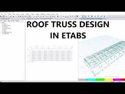 roof truss design in etabs as per is