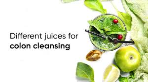 diffe juices for colon cleansing