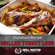 grilled turkey legs signature recipe