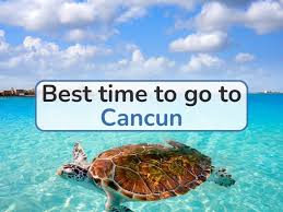 best time to go to cancun which 2