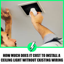 Cost To Install A Ceiling Light Without