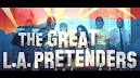 The Great L.A. Pretenders