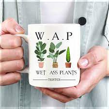 Plant Mug Wap Wet Ass Plants Mug Plant