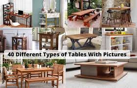 40 types of tables choose best for home