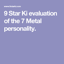 9 Star Ki Evaluation Of The 7 Metal Personality Metal