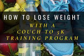 How To Lose Weight With A Couch To 5k Training Program The