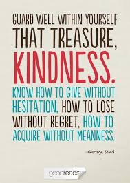 The effects of being kind to others can never be minimized. Kindness Quotes 3603 Quotes