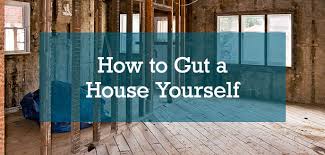 How To Gut A House In 5 Steps Budget