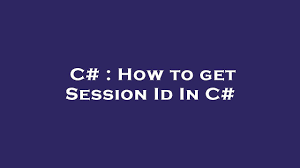 c how to get session id in c you