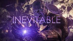Impossible to avoid or prevent; Marvel Thanos Inevitable Youtube