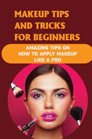 makeup tips and tricks for beginners