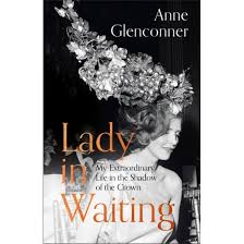 Physique are sure to impress the lady in waiting and, if it weren't for his shocking american ways and. Lady In Waiting My Extraordinary Life In The Shadow Of The Crown Anne Glenconner The Bookshop