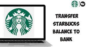 how to transfer starbucks money to bank