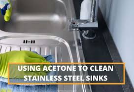 cleaning stainles steel sink with acetone