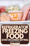 Why is my refrigerator freezing my food on the lowest setting?