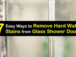 7 easy ways to remove hard water stains