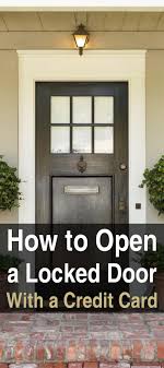 Steps ♦ insert the card between the door frame and the door, near the handle. How To Open A Locked Door With A Credit Card Best Credit Ideas Of Best Credit Bestcredit Credit Creditcard U Credit Card Hacks Survival Tips Survival