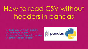 read csv without headers in pandas