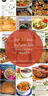 The soluble fiber in lentils forms a sticky substance that traps cholesterol and helps move it out of the body. Top 35 Low Sodium Low Cholesterol Recipes Low Cholesterol Recipes Low Cholesterol Recipes Dinner Low Sodium Recipes