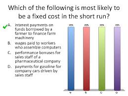 If you operated a small bakery, which of the following would be a variable cost in the short run? Implicit Costs Are Irrelevant For Decisions In The