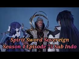 Link nonton dan streaming loki sub indo dapat diakses pada rabu, 9 juni 2021 pukul 14.00 wib. Spirit Sword Sovereign Season 4 Episode 75 Sub Indo Youtube
