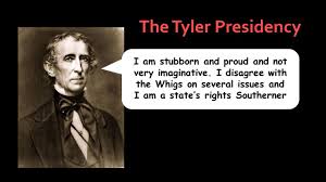 Chapter 13 The Tyler Presidency I Am John Tyler I Became