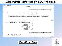 Through this site , we have made a sincere effort to bring to you a large number of free as well as paid resources for cambridge primary past papers, cambridge lower. Al Maha Academy For Boys Mathematics Cambridge Primary Checkpoint Question Bank Ppt Download