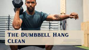 the dumbbell hang clean detailed guide