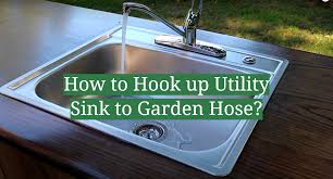 hook up utility sink to garden hose